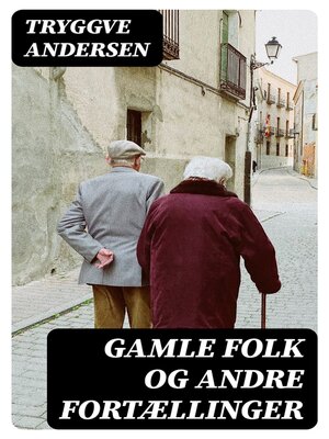 cover image of Gamle folk og andre fortællinger